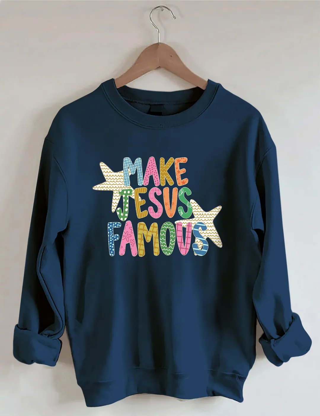 Make Jesus Famous Sweatshirt