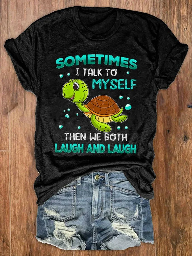 🔥Buy 3 Get 10% Off🔥Women's Sometimes I Talk To Myself Then We Both Laugh And Laugh Print Crew Neck T-Shirt