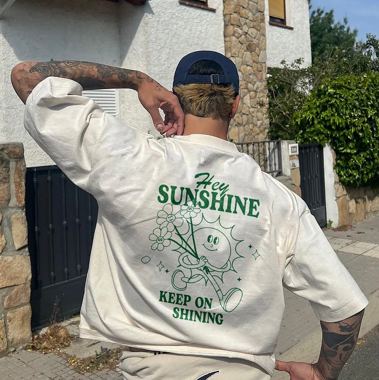 Hey Sunshine Keep On Shining T-shirt