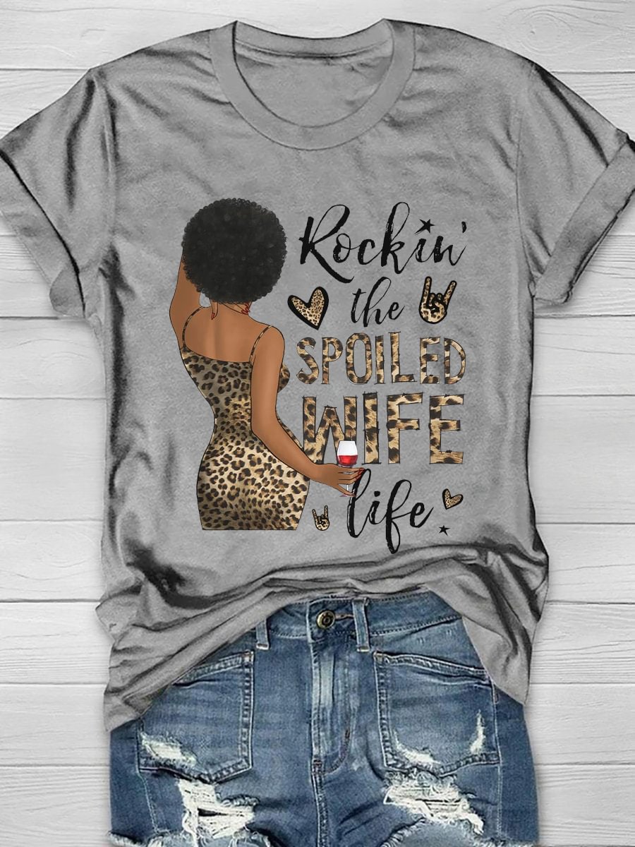 Rocking The Spoiled Wife Life Short Sleeve T-Shirt
