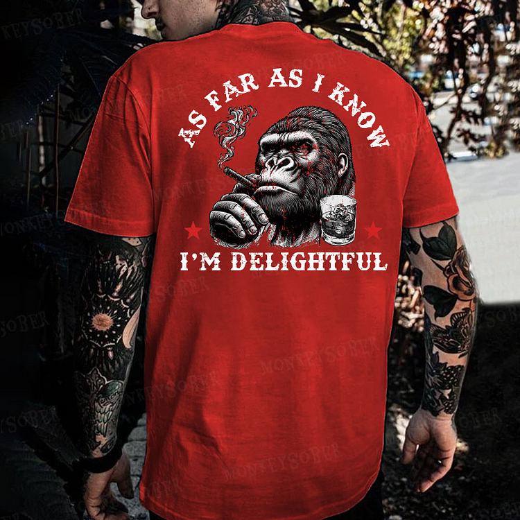 As Far As I Know I'm Delightful Funny Whiskey Monkey T-shirt