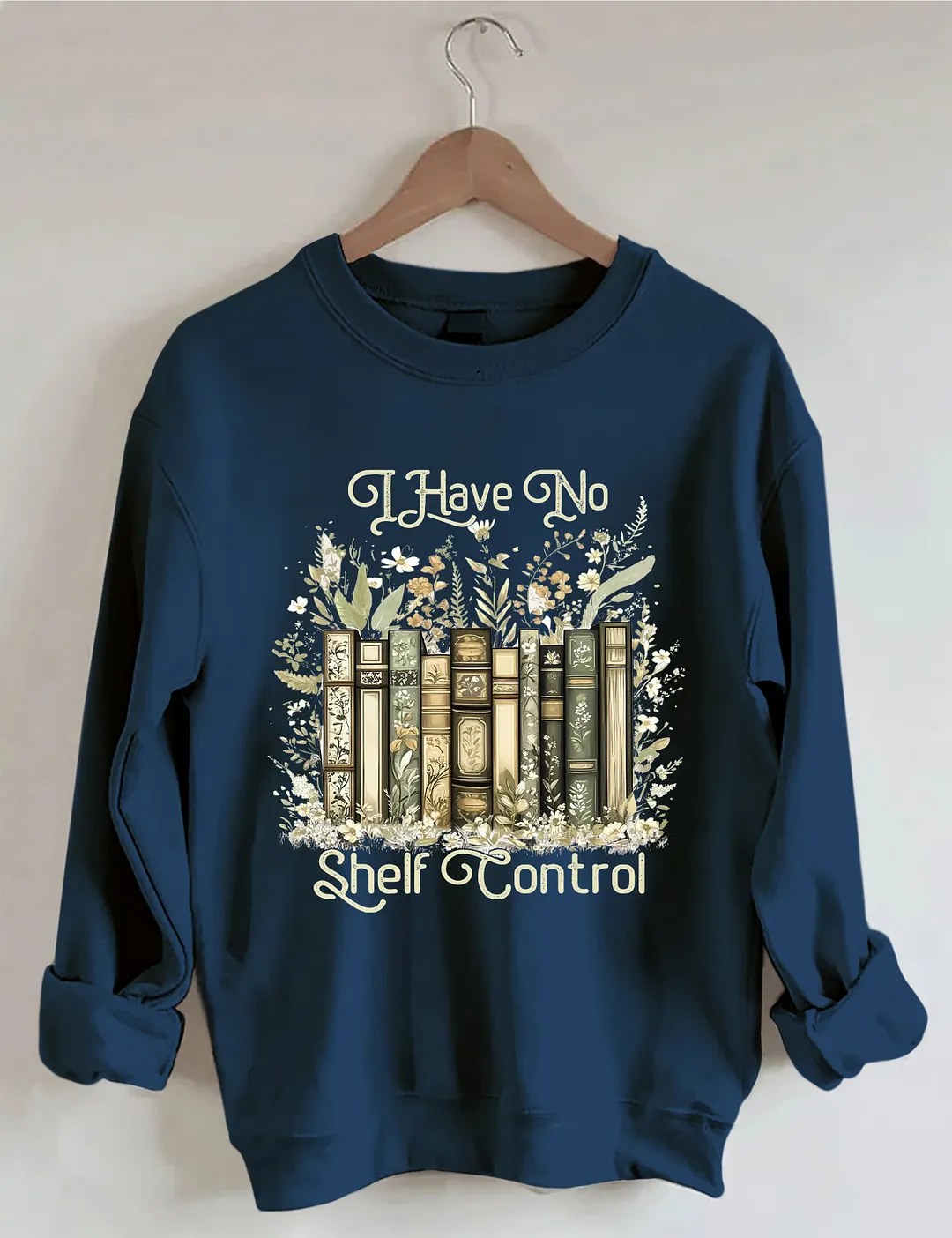 I Have No Shelf Control Sweatshirt
