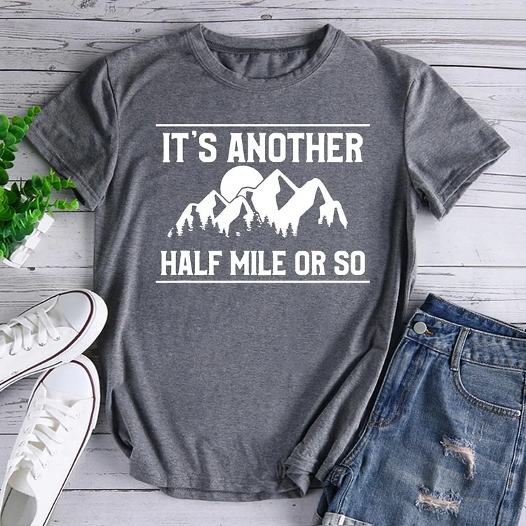 It's Another Half Mile Or So T-Shirt-604393-Annaletters
