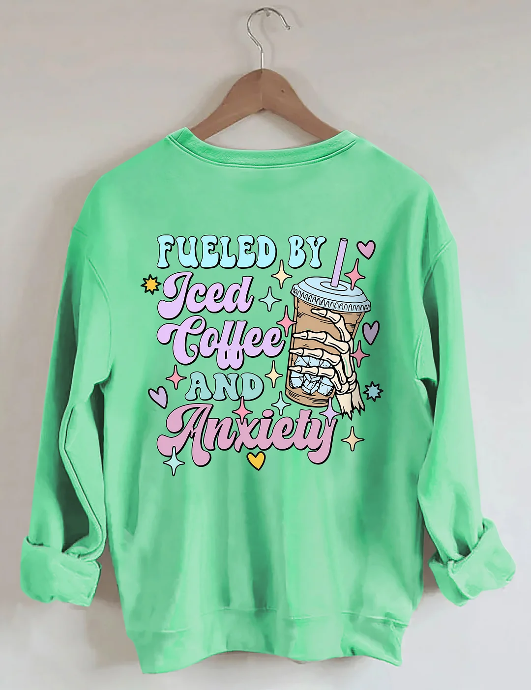 Fueled By İced Coffee And Anxiety Sweatshirt 