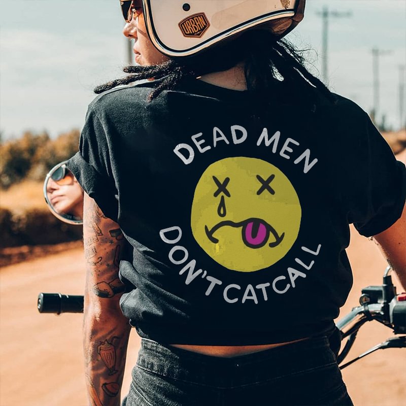 Minnieskull Dead Man Don't Catcall Letters T-shirt - Minnieskull