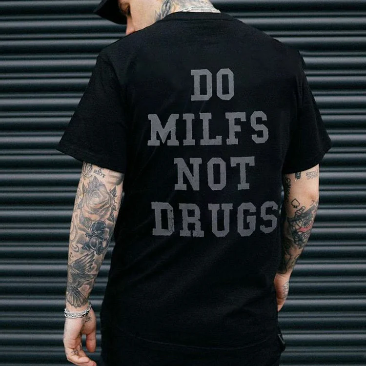 Do Milfs Not Drugs Short Sleeve Top Designer Casual Fashion T-shirt