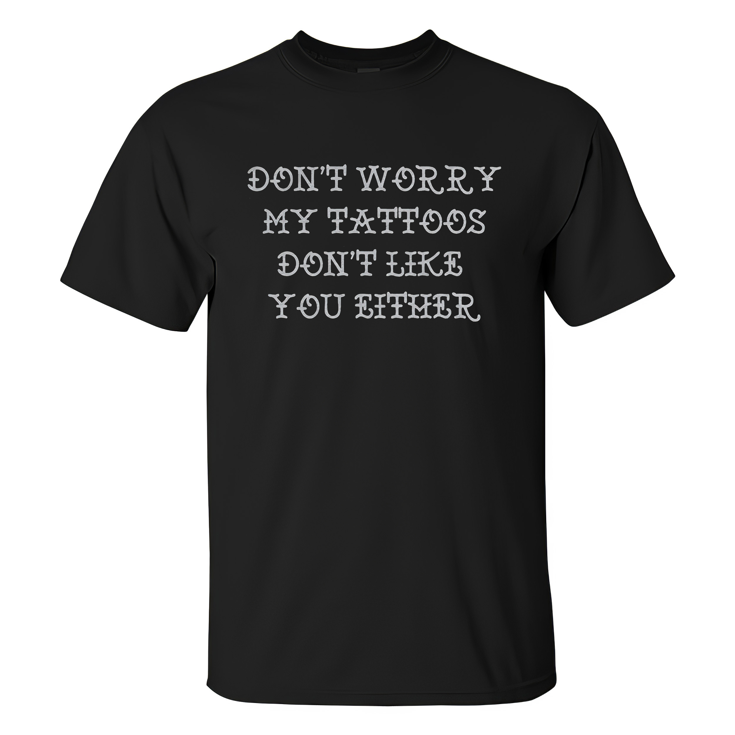 Don't Worry My Tattoos T-shirts - Livereid
