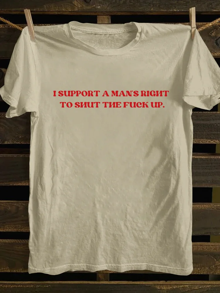  I Support A Man's Right To STFU T-shirt