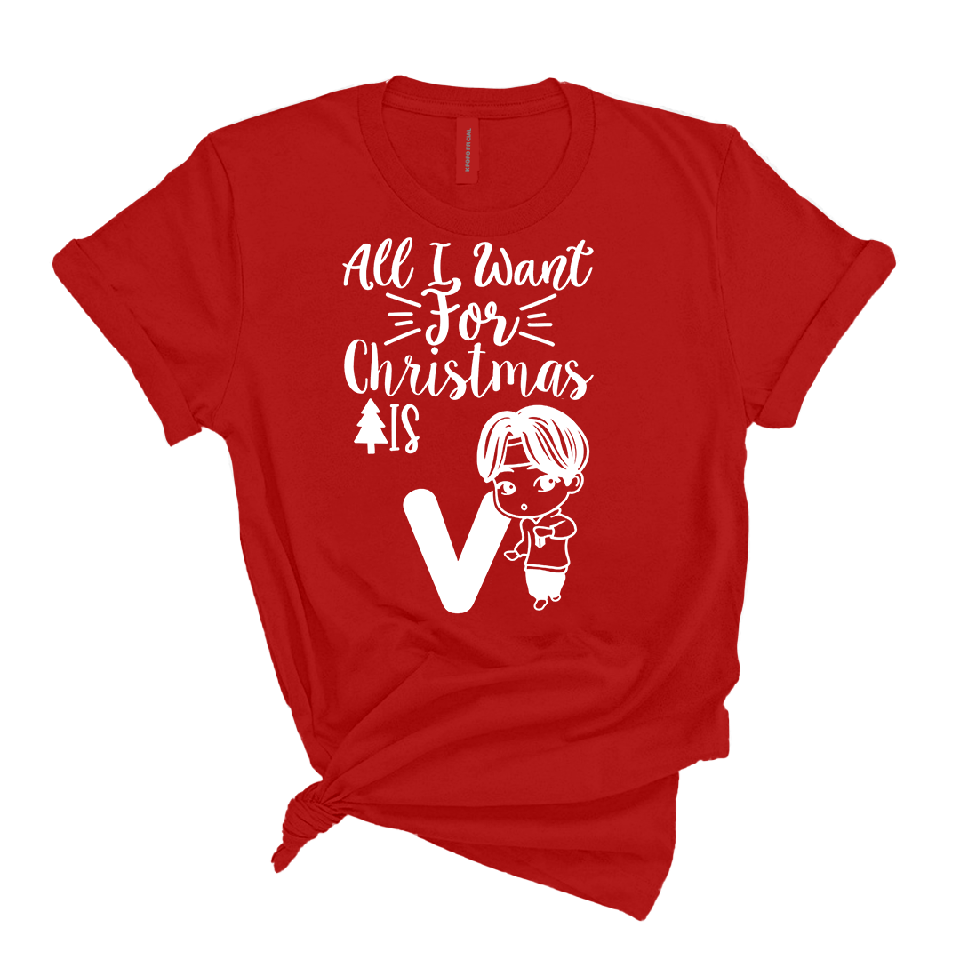 All I want for christmas is V T-Shirt, Sweatershirt ,Tank Top