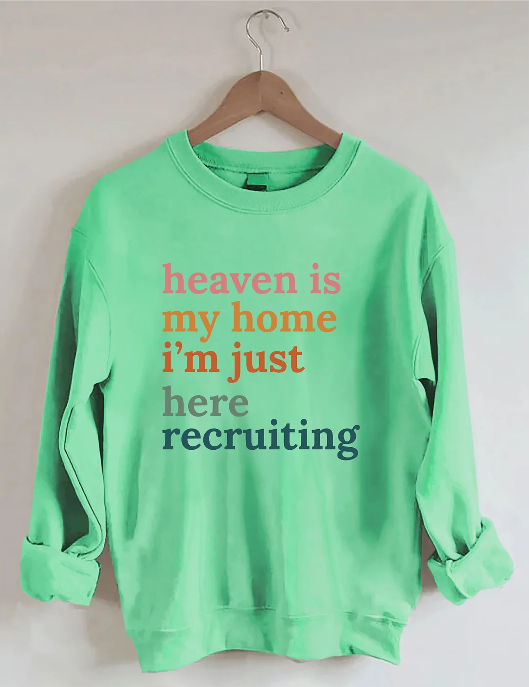 Heaven Is My Home I'm Just Here Recruiting Sweatshirt