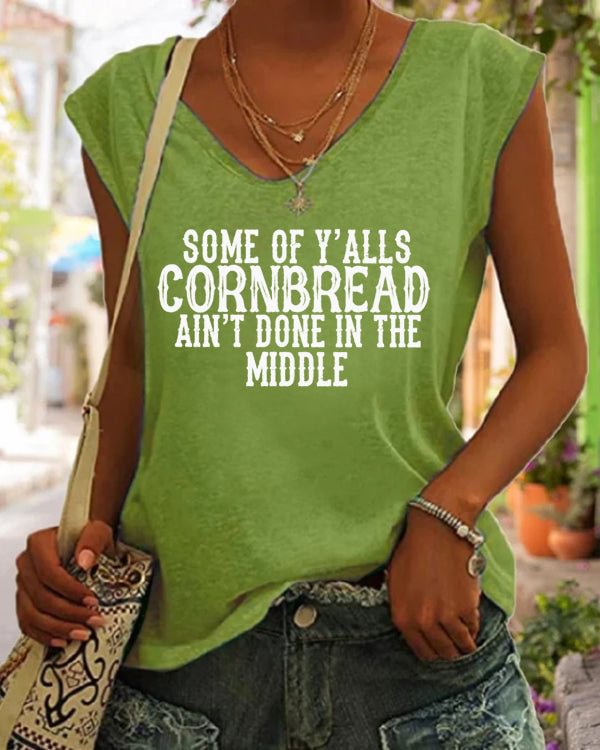 Some of y'alls cornbread ain't done in the middle Vest