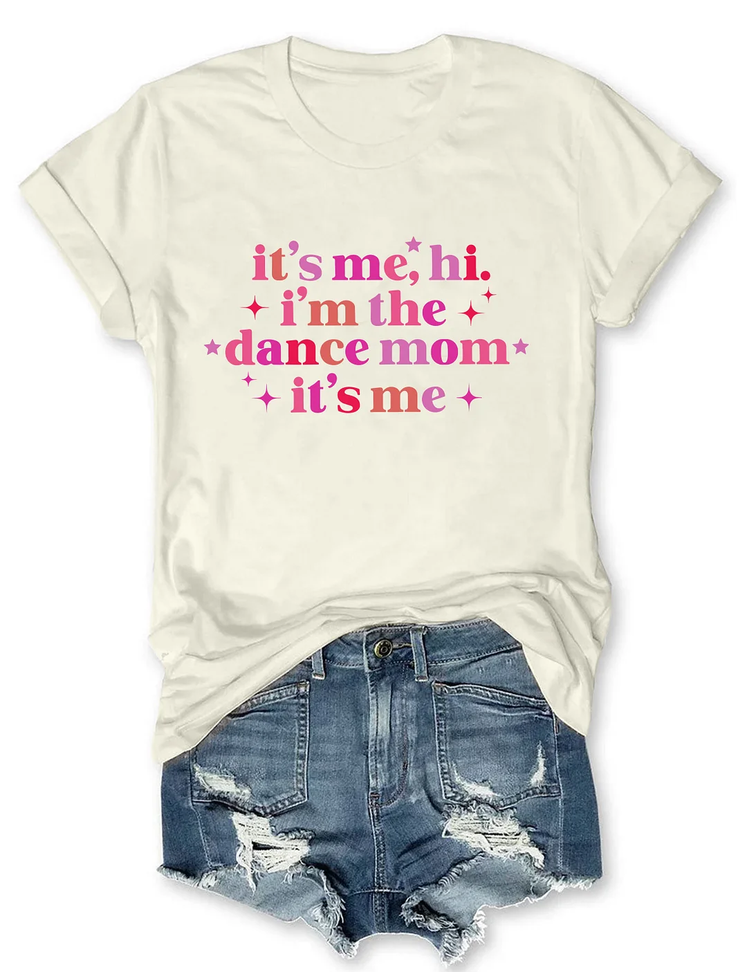 It's Me Hi I'm The Dance Mom T-shirt