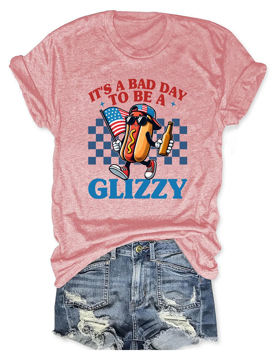 It's A Bad Day To Be A Glizzy T-shirt