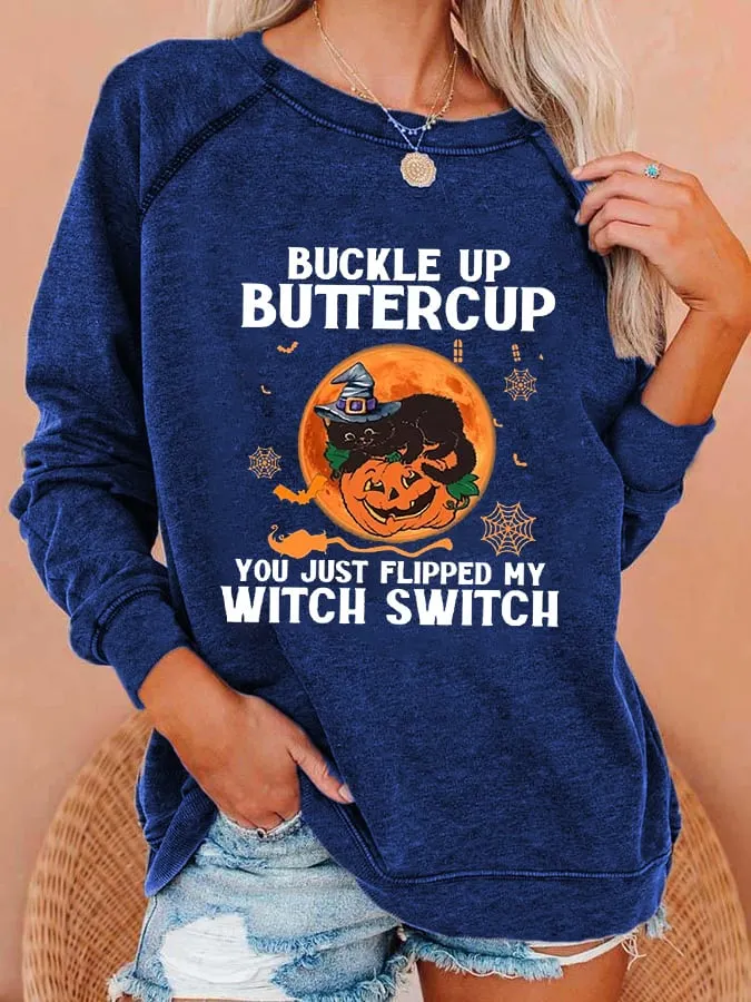 Women's Funny Halloween Buckle Up Buttercup You Just Flipped My Witch Sweatshirt