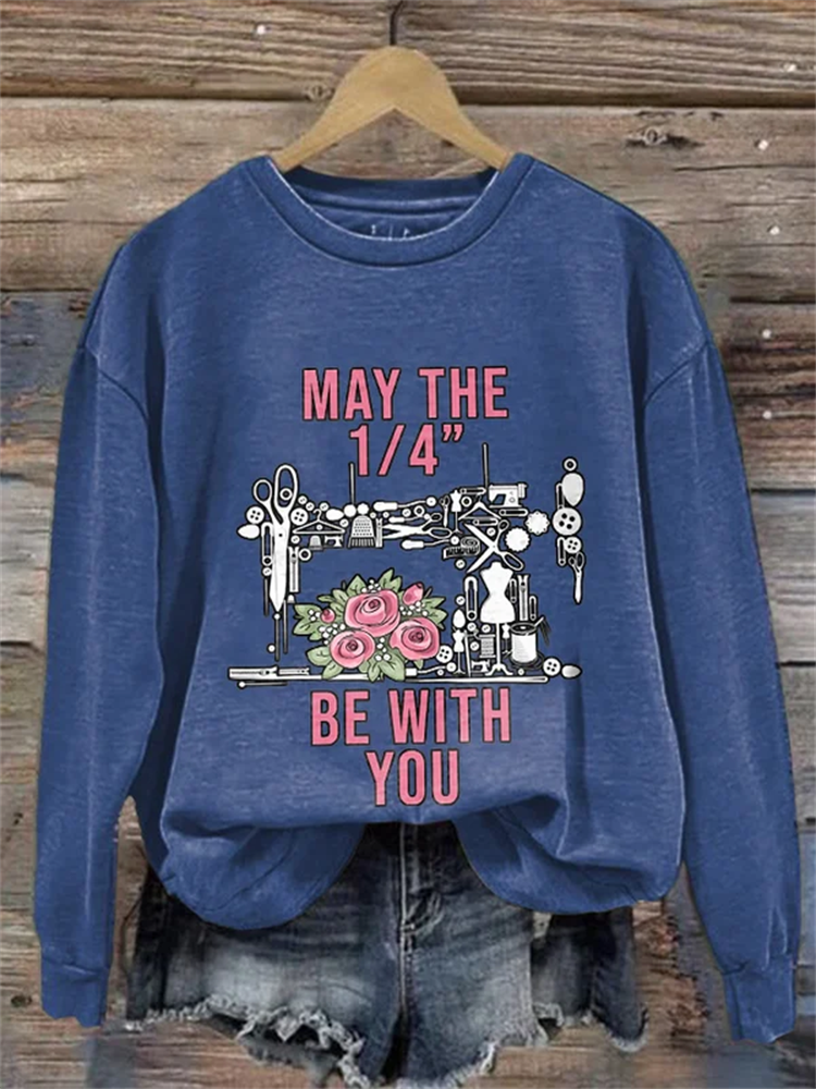 Sewing May The 1/4'' Be With You Print Sweatshirt