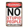5pcs - Beware No Stupid People Beyond This Point - Vintage Metal Signs(12*16Inch) 