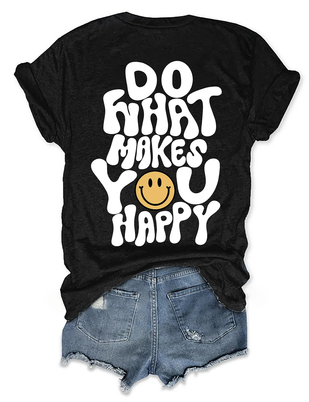 Do What Makes You Happy T-shirt
