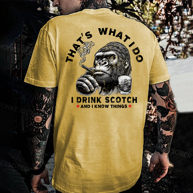 That's What I Do I Drink Scotch And I Know ThingsT-shirt