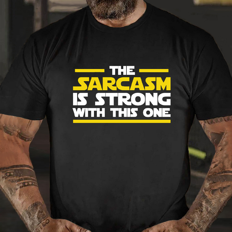 The Sarcasm Is Strong with This One T-Shirt ctolen