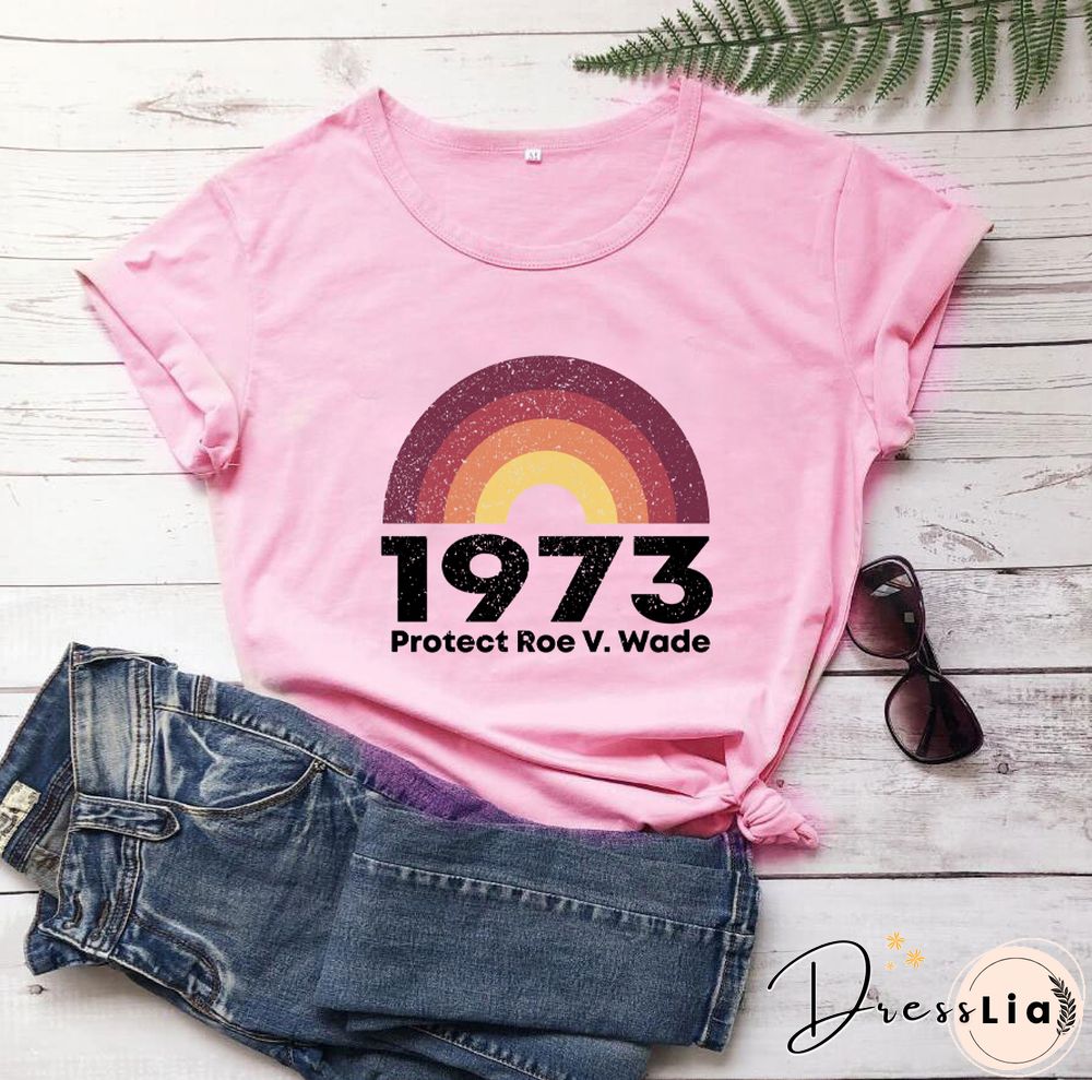 Feminist T-Shirt 1973 Protect Roe V. Wade Shirt Women'sRight Shirts WomenFashionCasualPureCottonVintage Top