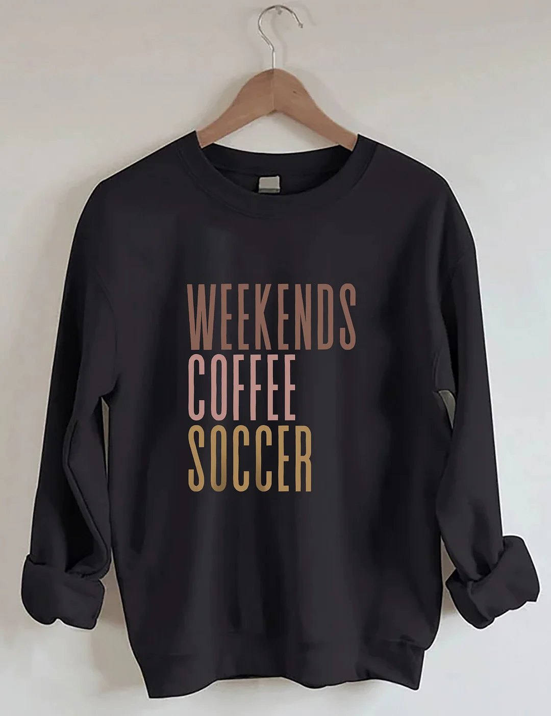 Weekends Coffee Soccer Sweatshirt