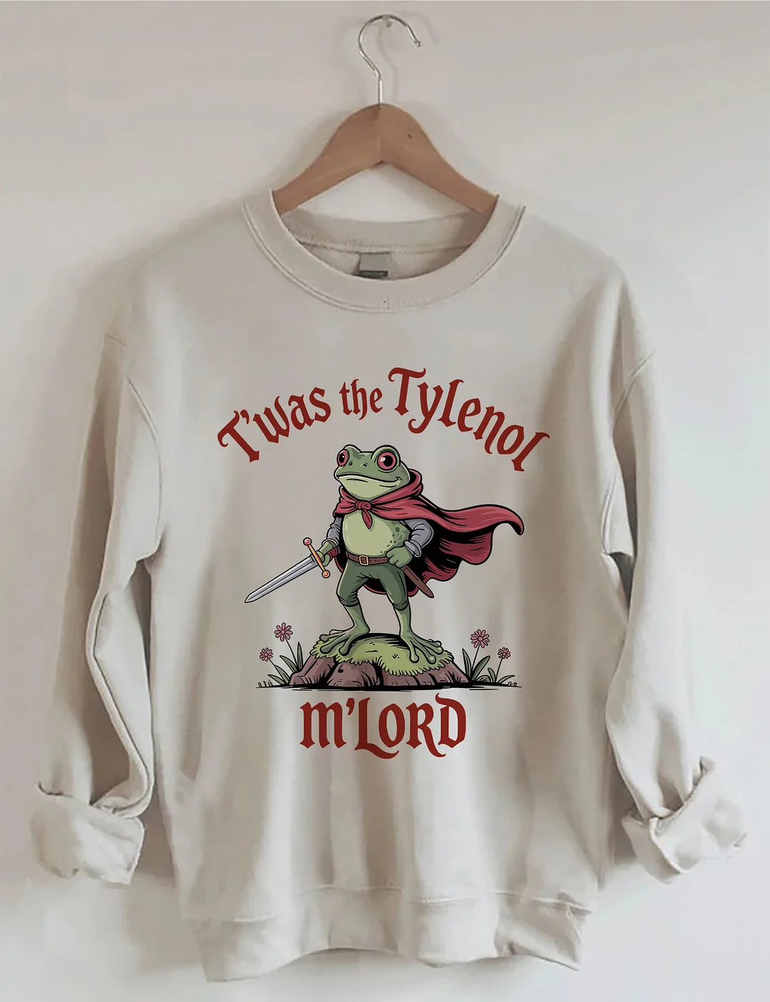 T'was The Tylenol M'lord Sweatshirt