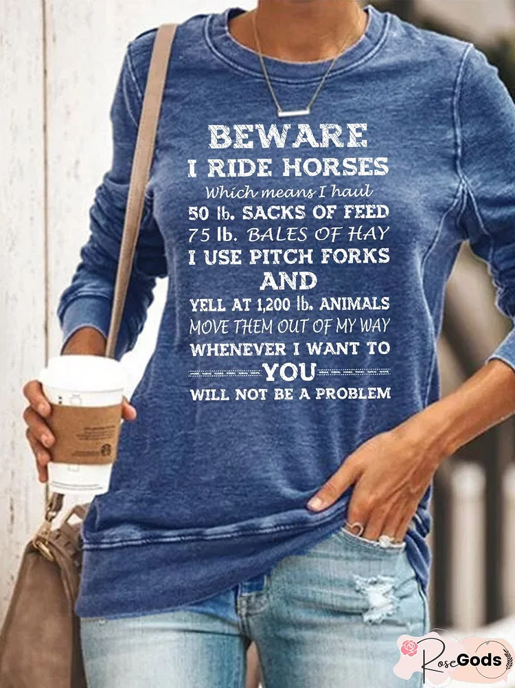 Beware I Ride Horses Sweatshirt