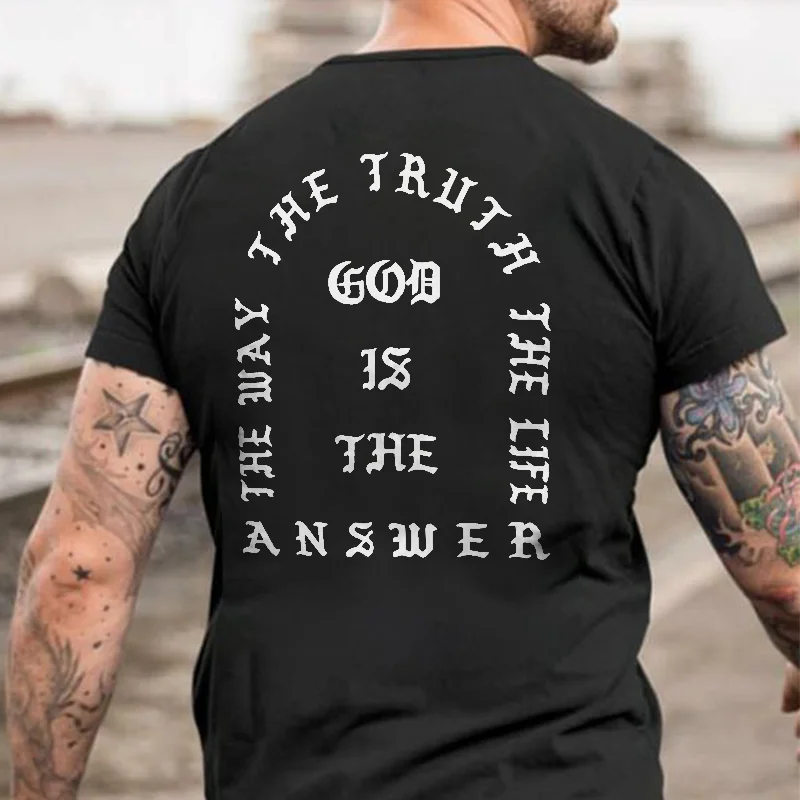 God Is The Answer The Way The Truth The Life Printed Men's T-shirt