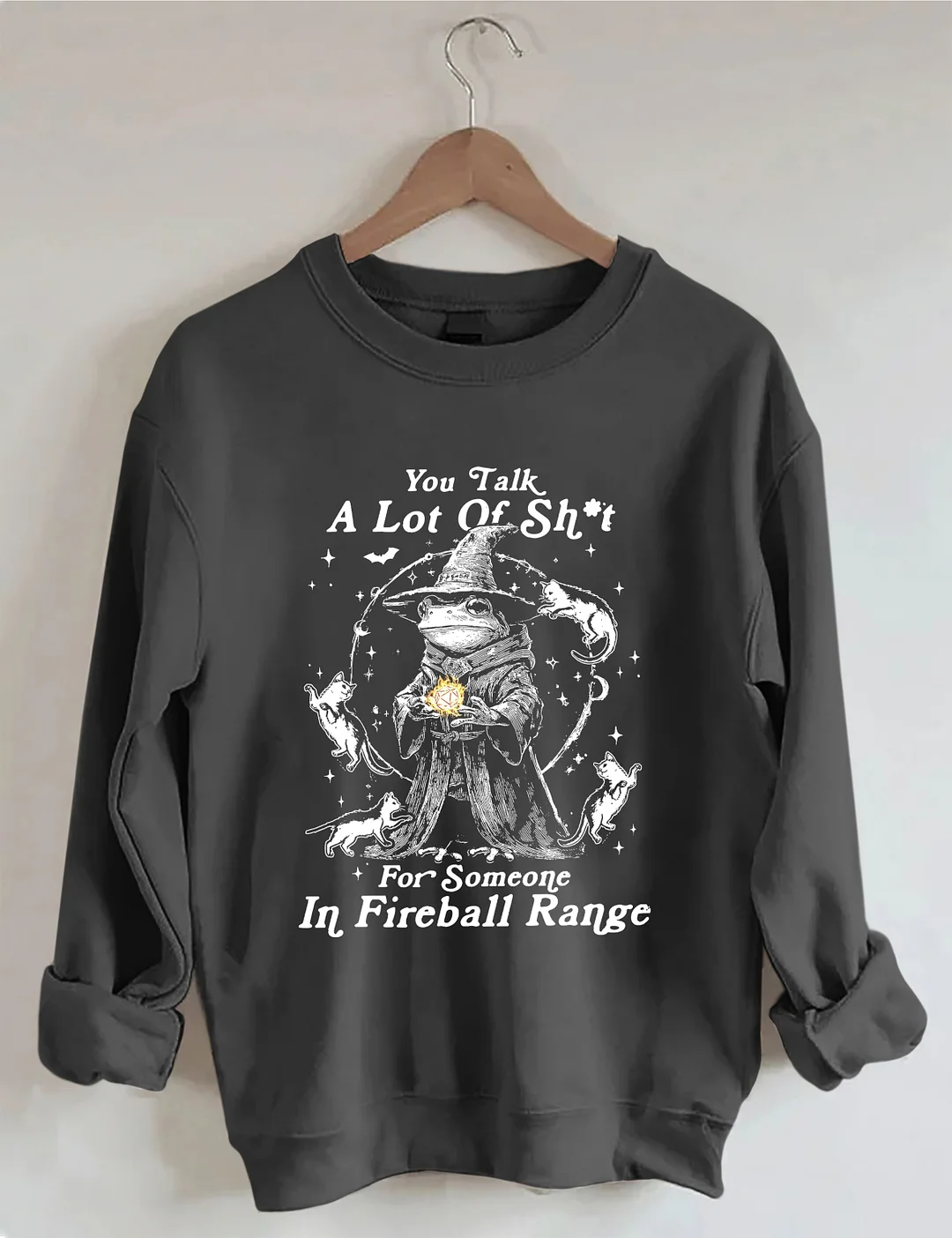 You Talk A Lot Of Sh*t For Someone In Fireball Range Sweatshirt