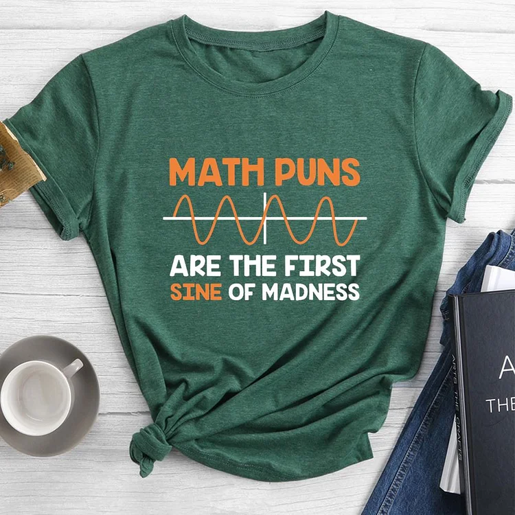 Math Puns Are The First Sine of Madness Round Neck T-shirt