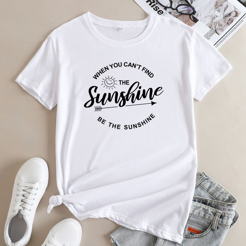 When You Can't Find The Sunshine Be The Sunshine Women's Cotton T-Shirt | ARKGET