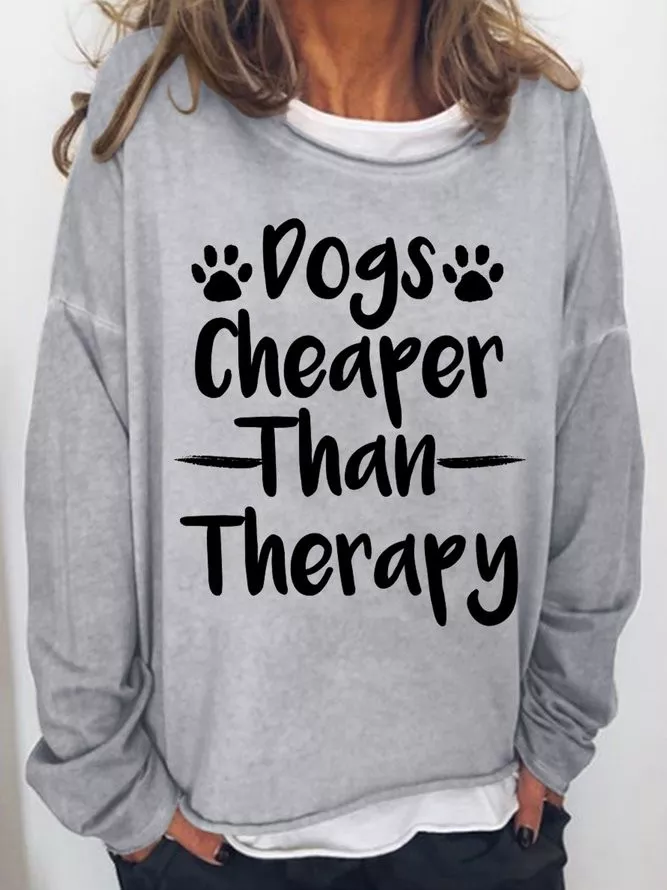 Dogs Cheaper Than Therapy Women's Sweatshirt