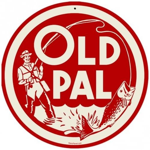 Old Pal- Round Shape Tin Signs/Wooden Signs - 30*30CM