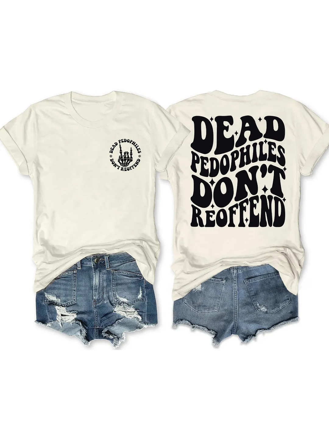 Dead Pedophiles Don&rsquo;t Reoffend T-shirt