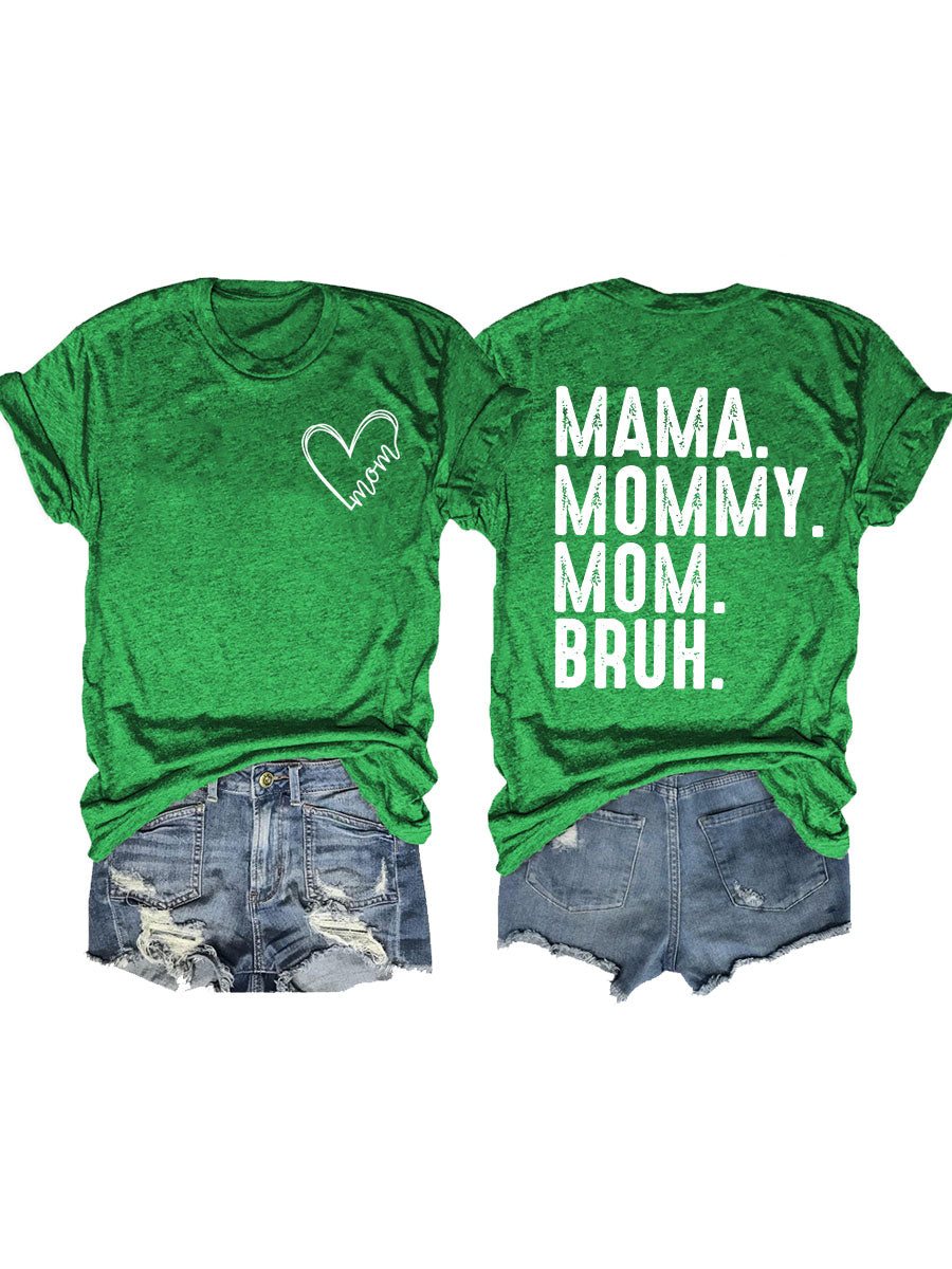 Love Mom, Mama Mommy Mom Bruh T-Shirt