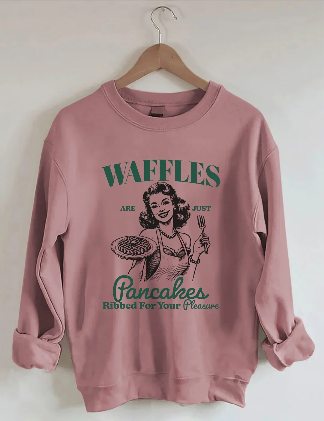 Waffles Are Just Pancakes Ribbed for Your Pleasure Sweatshirt