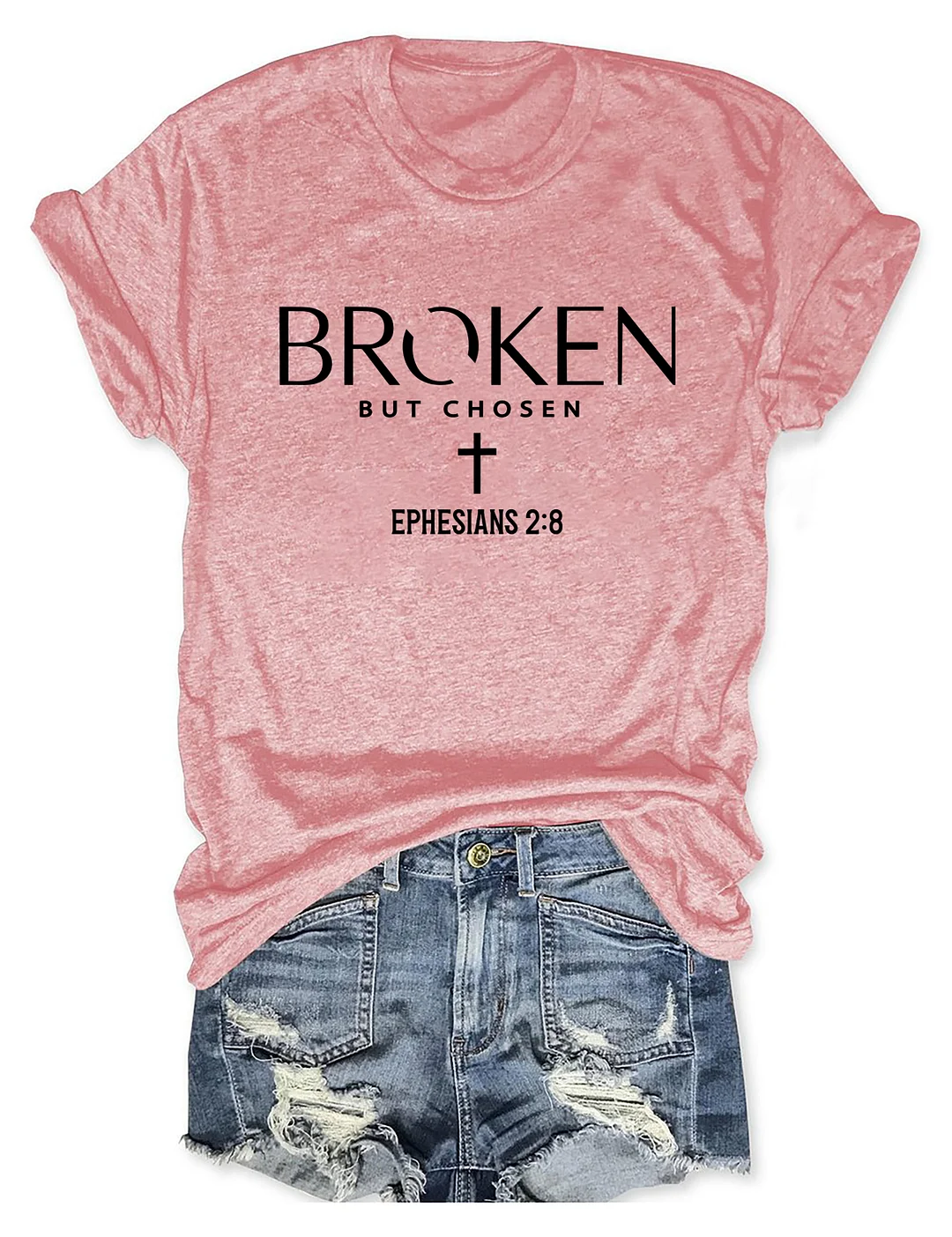 Broken But Chosen Ephesians 2:8 T-shirt