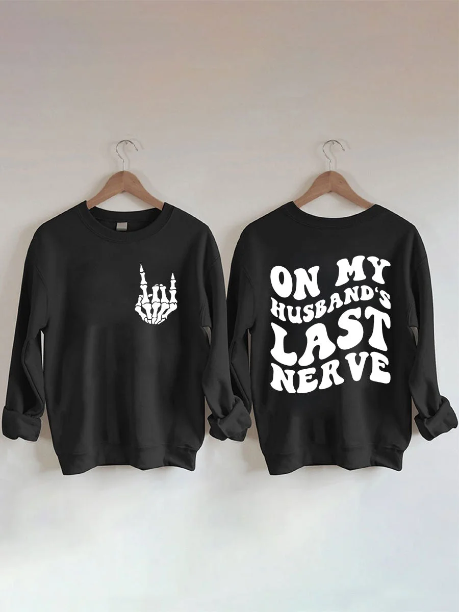 On My Husband's Last Nerve Sweatshirt