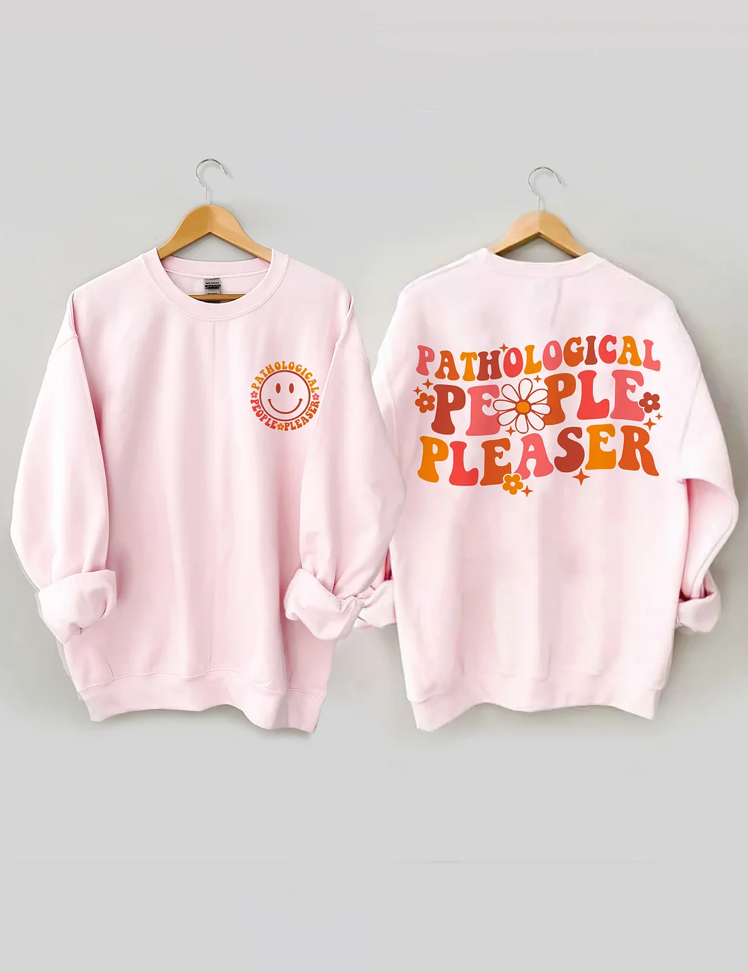 Pathological People Pleaser Sweatshirt