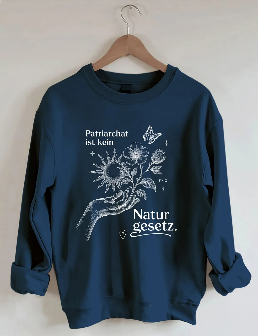 Patriarchat Ist Kein Naturgesetz Sweatshirt