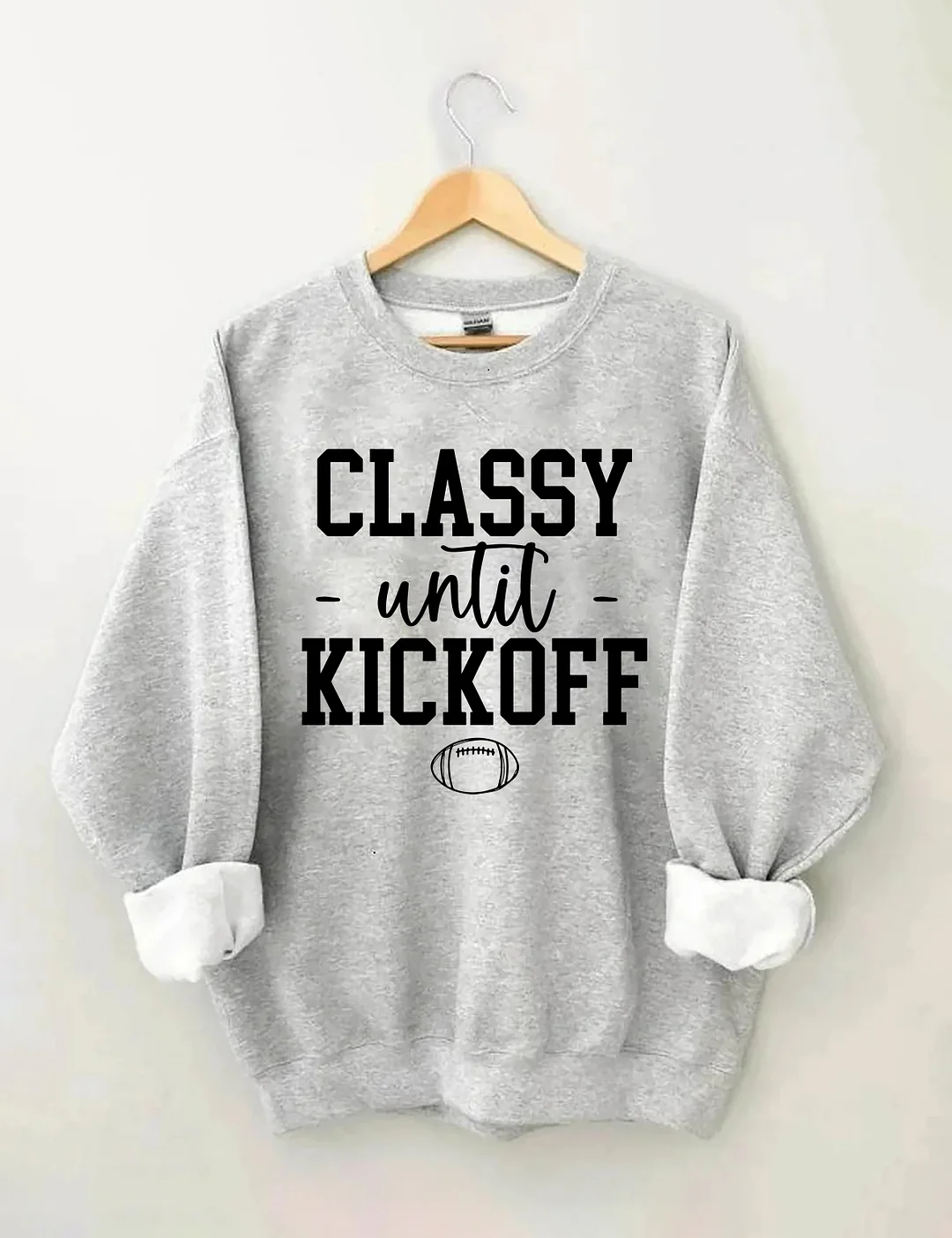 Classy Until Kickoff Sweatshirt