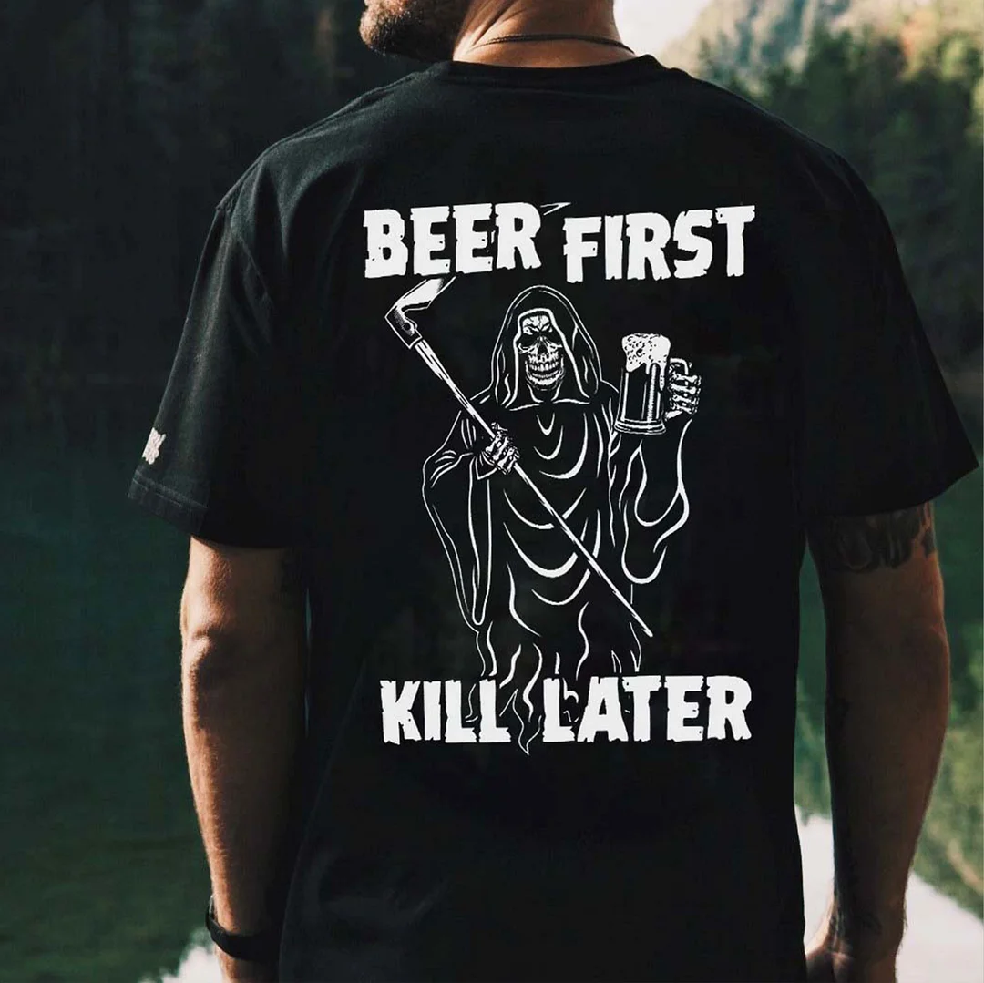 BEER FIRST KILL LATER Skull Drinking Black Print T-Shirt