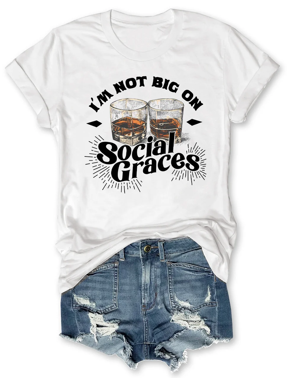 I'm Not Big on Social Graces Drinking T-Shirt