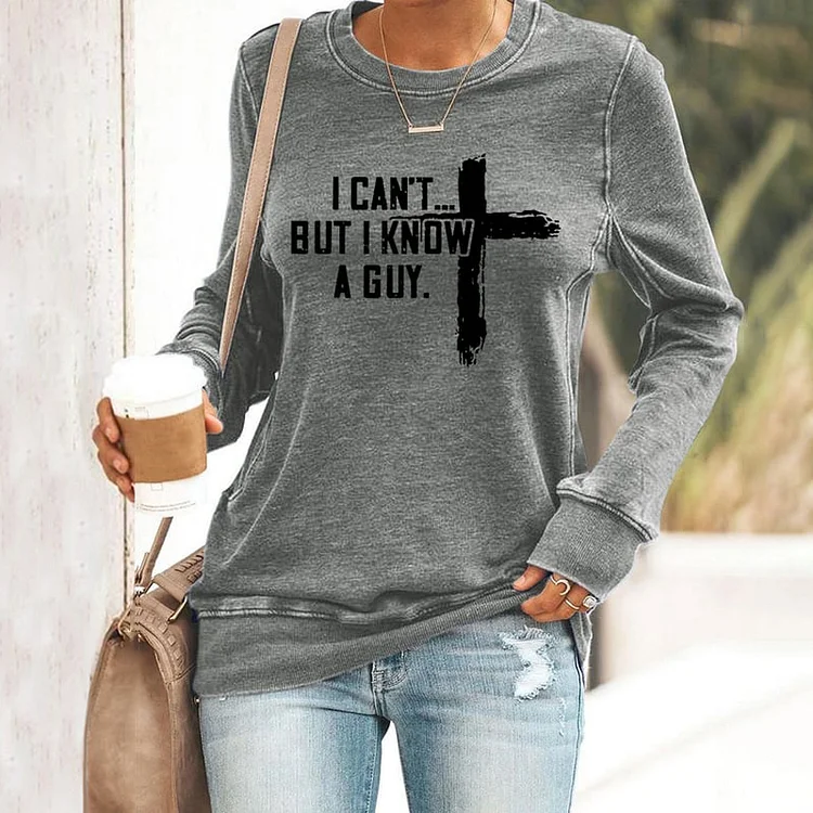 VChics I Can't But I Know A Guy Printed Long Sleeve Casual Sweatshirt