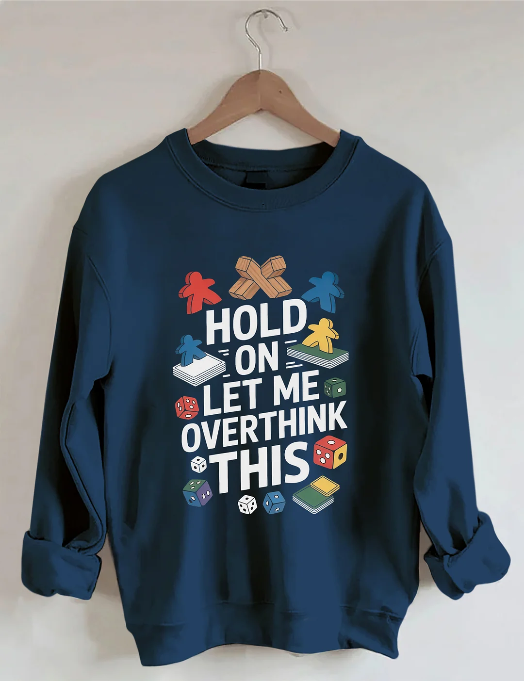 Hold On Let Me Overthink This Sweatshirt