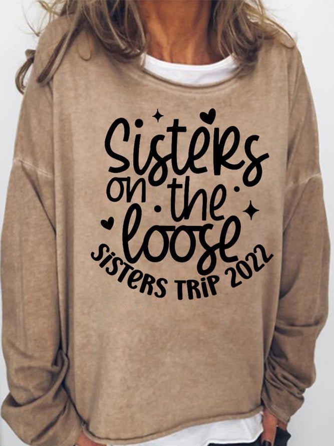 Long Sleeve Crew Neck Sisters On The Loose Sisters Trip 2022 Casual Sweatshirt