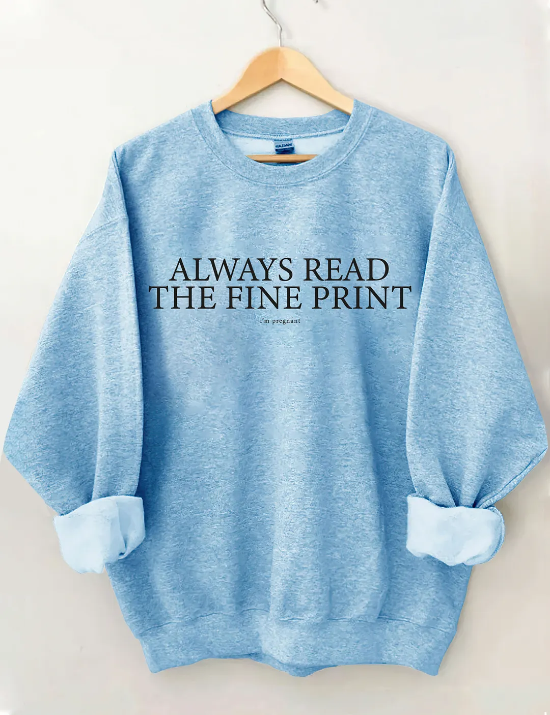 Always Read The Fine Print I'm Pregnant Sweatshirt