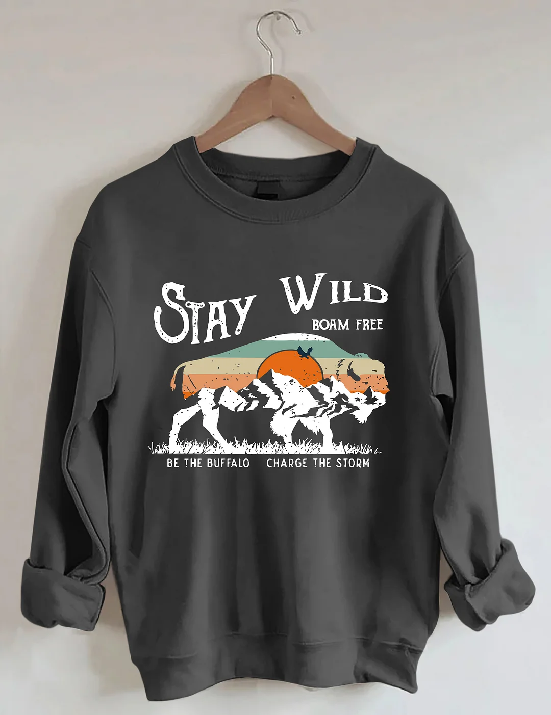 Stay Wild Buffalo Sweatshirt