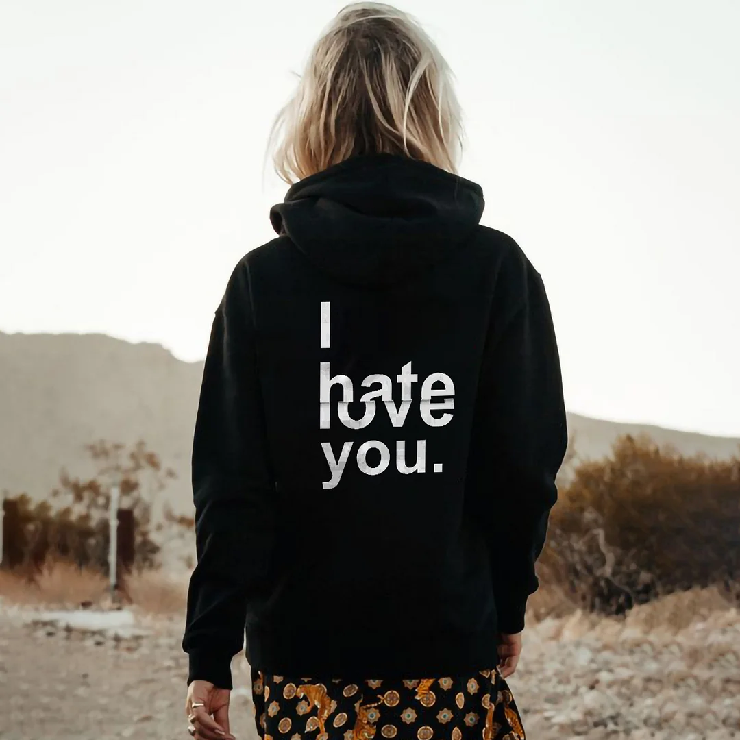 I Hate You I Love You Hoodie - Krazyskull