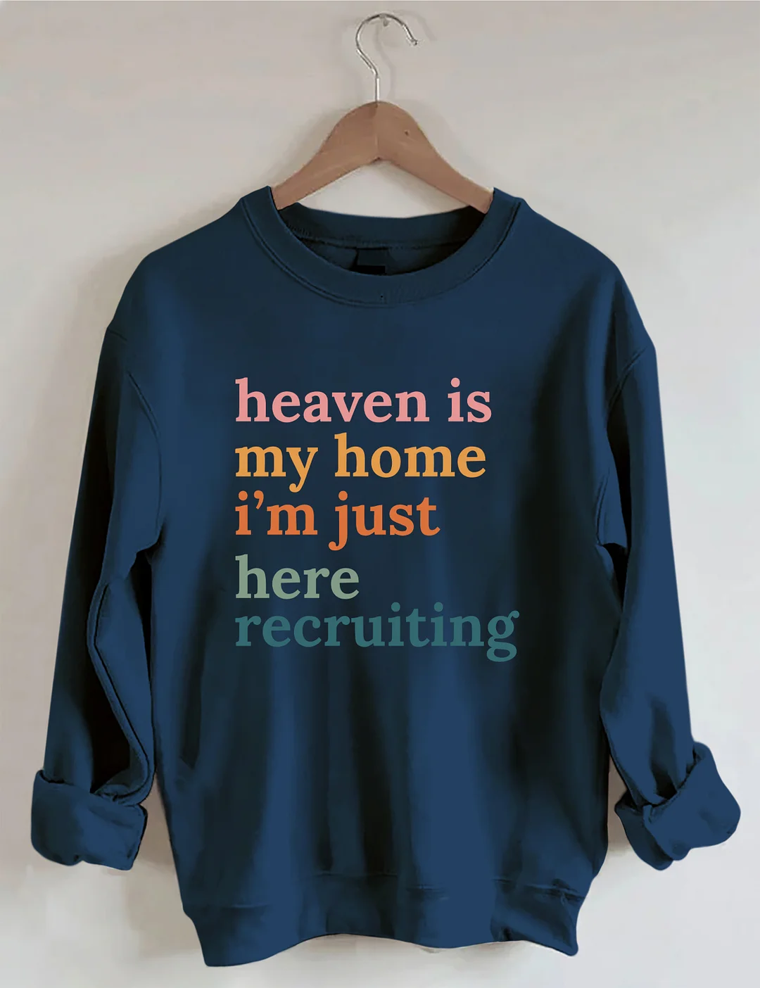 Heaven Is My Home I'm Just Here Recruiting Sweatshirt